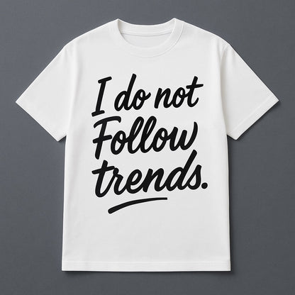 I do not follow trends (White)